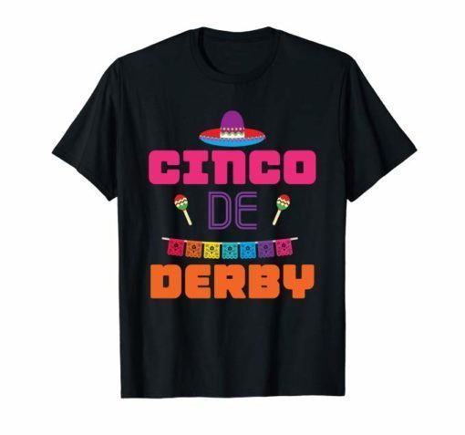 Cinco De Derby Shirt