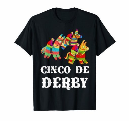 Cinco De derby Kentucky pinata Sombrero Mexican T-Shirts