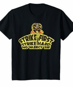 Cobra Kai Strike First Strike Hard No Mercy Graphic T-Shirt