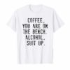 Coffee You Are On The Bench Alcohol Suit Up Shirt Men Women