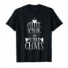 Coffee scrubs and rubber gloves T-shirt for nurse nursing