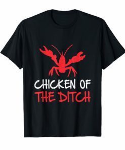 Crawfish Chicken Ditch Crawfish Food Gift T-Shirt