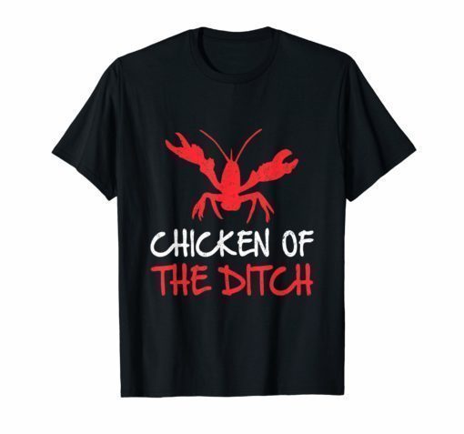 Crawfish Chicken Ditch Crawfish Food Gift T-Shirt