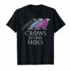 Crows Before Hoes Funny Fantasy T-Shirt