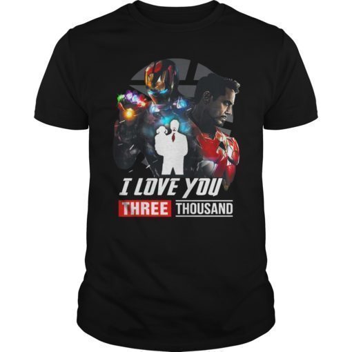 Dad I Love You Three Thousand Thank Tony Tee Shirt