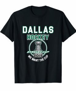 Dallas Hockey 2019 We Want The Cup Playoffs T-Shirt