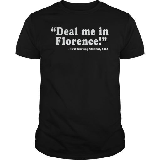 Deal Me In Florence First Student Nurse 1860 T-Shirt