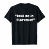 Deal Me In Florence Nurses Don't Play Funny Nurse T-shirt