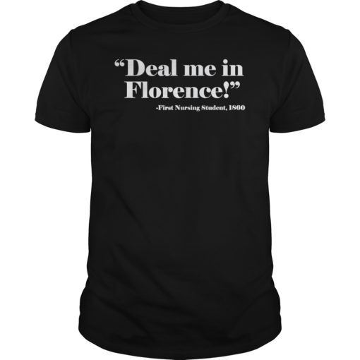 Deal Me In Florence Nurses Don't Play Shirt