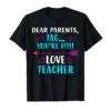 Dear Parents Tag You're It Love Teacher Funny TShirts 2019