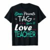 Dear Parents Tag You're It Love Teacher Tee Shirt Gifts
