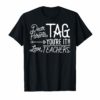 Dear Parents Tag You're It Love Teachers Funny T-Shirts