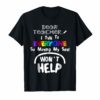 Dear Teacher I Talk To Everyone So Moving My Seat Shirt