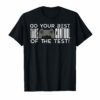 Do your best testing shirt take control of the test Tshirt
