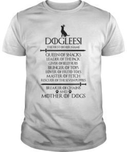 Dogleesi The First Of Her Name Mother Of Dogs T-Shirt