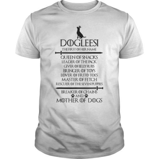 Dogleesi The First Of Her Name Mother Of Dogs T-Shirt