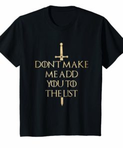 Don't Make Me Add You To List Unisex Shirt
