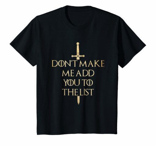 Don't Make Me Add You To List Unisex Shirt