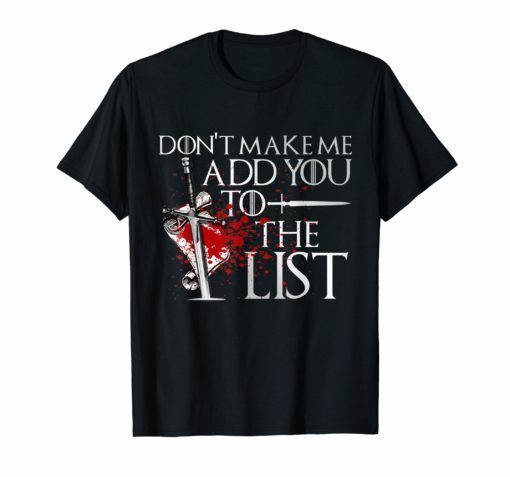 Don't Make Me Add You To List Medieval Sword T-shirt
