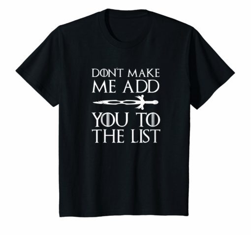Don't Make Me Add You To List Medieval Throne Style T-Shirt