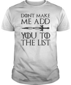 Don't Make Me Add You To List Medieval Throne Style TShirt