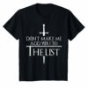 Don’t Make Me Add You To The List T-Shirt