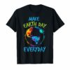 Earth Day Shirt 2019 Make Every Day Earth Day T-Shirt