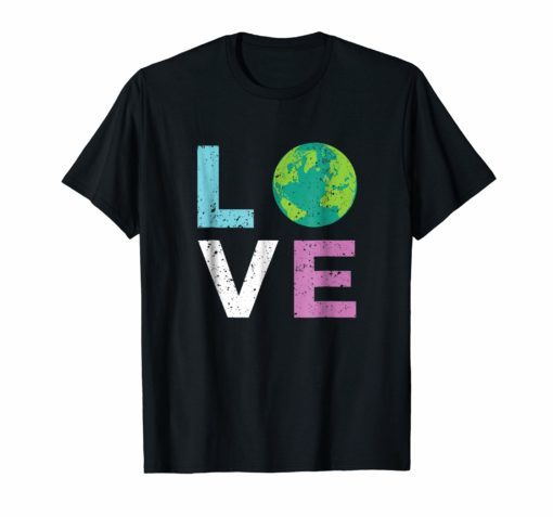 Earth Day T Shirt LOVE and the Earth Vintage Style