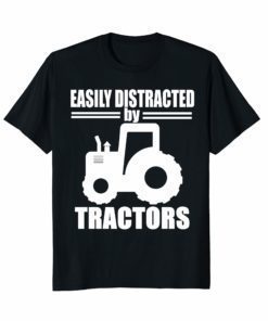 Easily Distracted By Tractors T-Shirt Adult Toddlers Kids