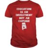 Education Is An Investment Not An Expense Red For Ed Alabama Shirt