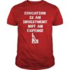 Education Is An Investment Not An Expense Red For Ed Idaho Shirt