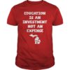 Education Is An Investment Not An Expense Red For Ed Michigan Shirt