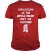 Education Is An Investment Not An Expense Red For Ed Mississippi Shirt