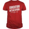 Education Is An Investment #RedforEd T-Shirt Gift