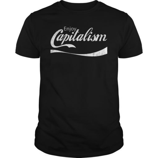 Enjoy Capitalism American Entrepreneur Political Shirt