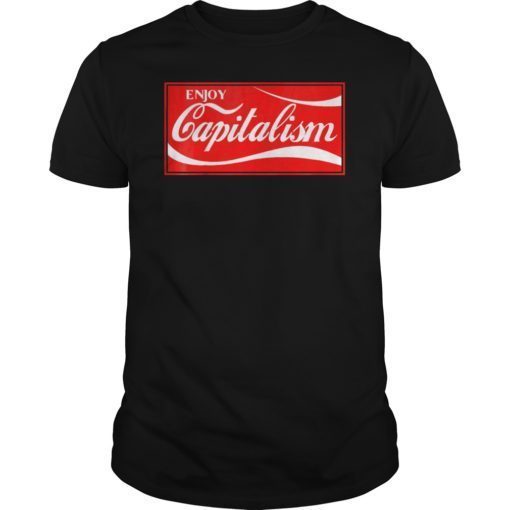 Enjoy Capitalism Tee Shirt
