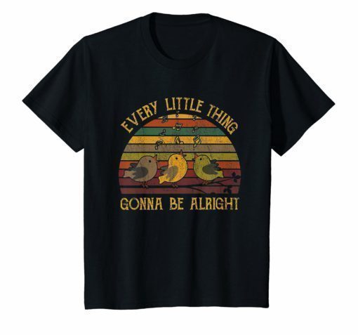 Every Little Thing Is Gonna Be Alright Bird T-Shirt
