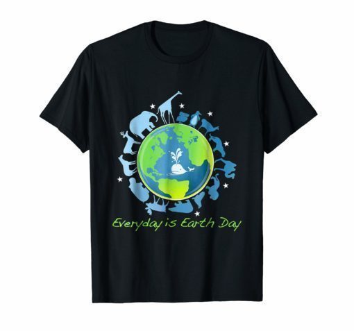 Everyday is Earth Day T-Shirt