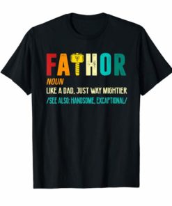 Fa-Thor Like Dad Just Way Mightier Hero Shirt