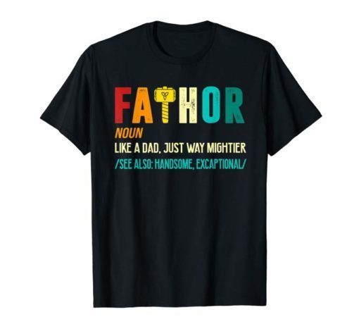 Fa-Thor Like Dad Just Way Mightier Hero Shirt