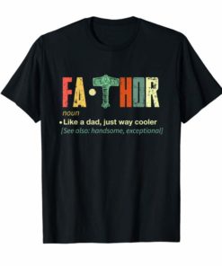 Fa-Thor Like Dad Just Way Mightier Hero T-Shirt
