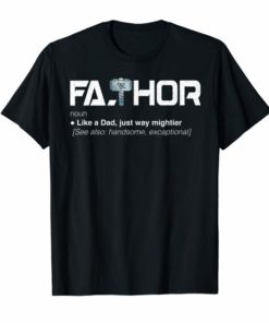 Fa-Thor Like Dad Just Way Mightier Hero T-Shirts