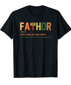 Fa-Thor Like Dad Just Way Mightier Hero T Shirts