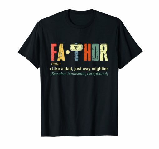 Fa-Thor Like Dad Just Way Mightier Hero T Shirts