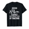 Farmer Gift - Easily Distracted By Tractors Tshirt