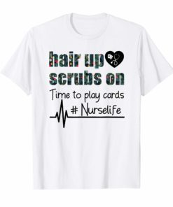 Floral Hair Up Scrubs On Time To Play Cards Nurselife Tshirt