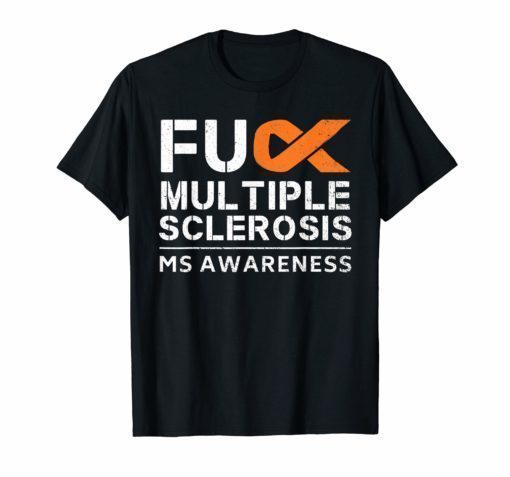 Fuck Multiple Sclerosis MS Awareness Support Ribbon T-Shirt