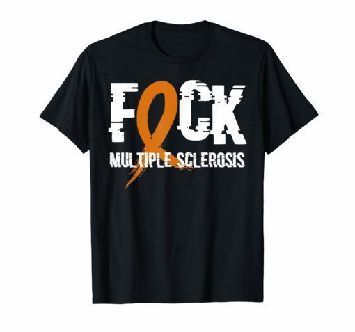 Fuck Multiple Sclerosis, MS Support Ribbon Shirt