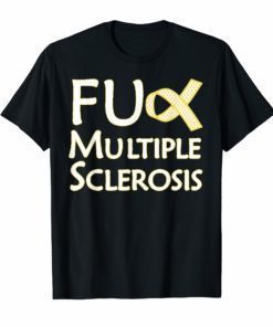 Fuck Multiple Sclerosis, MS Support Ribbon T-Shirt