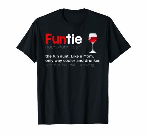 Fun Aunt Like A Mom Only Way Cooler Drunker Shirt